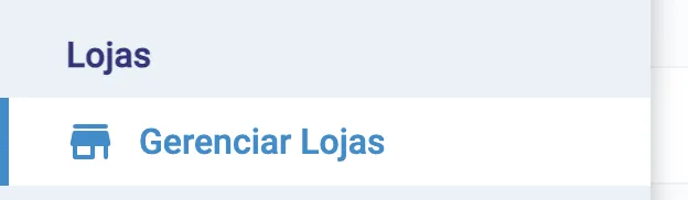 Menu Lojas → Gerenciar Lojas, que só aparece na conta master